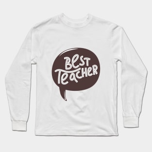 Best teacher typography print. Long Sleeve T-Shirt